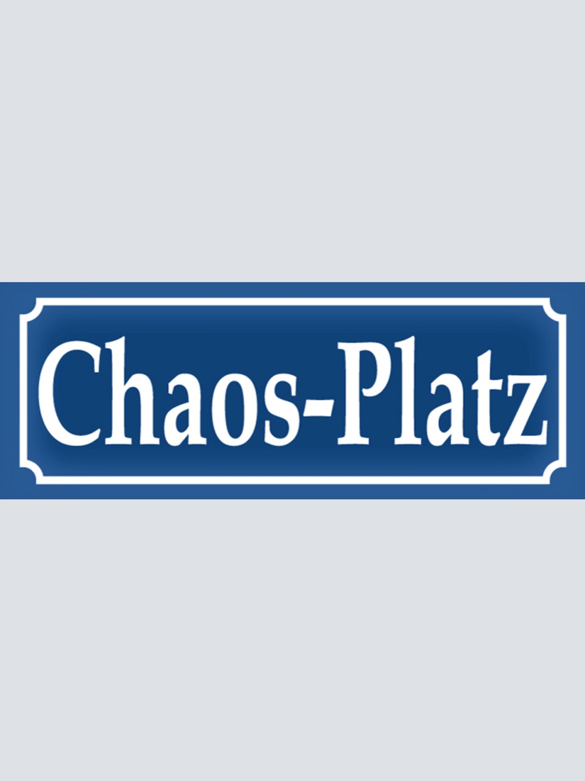 Schild Chaos Platz Durcheinander Unordnung Straße Ort Platz 27x10 Blech od.Holz