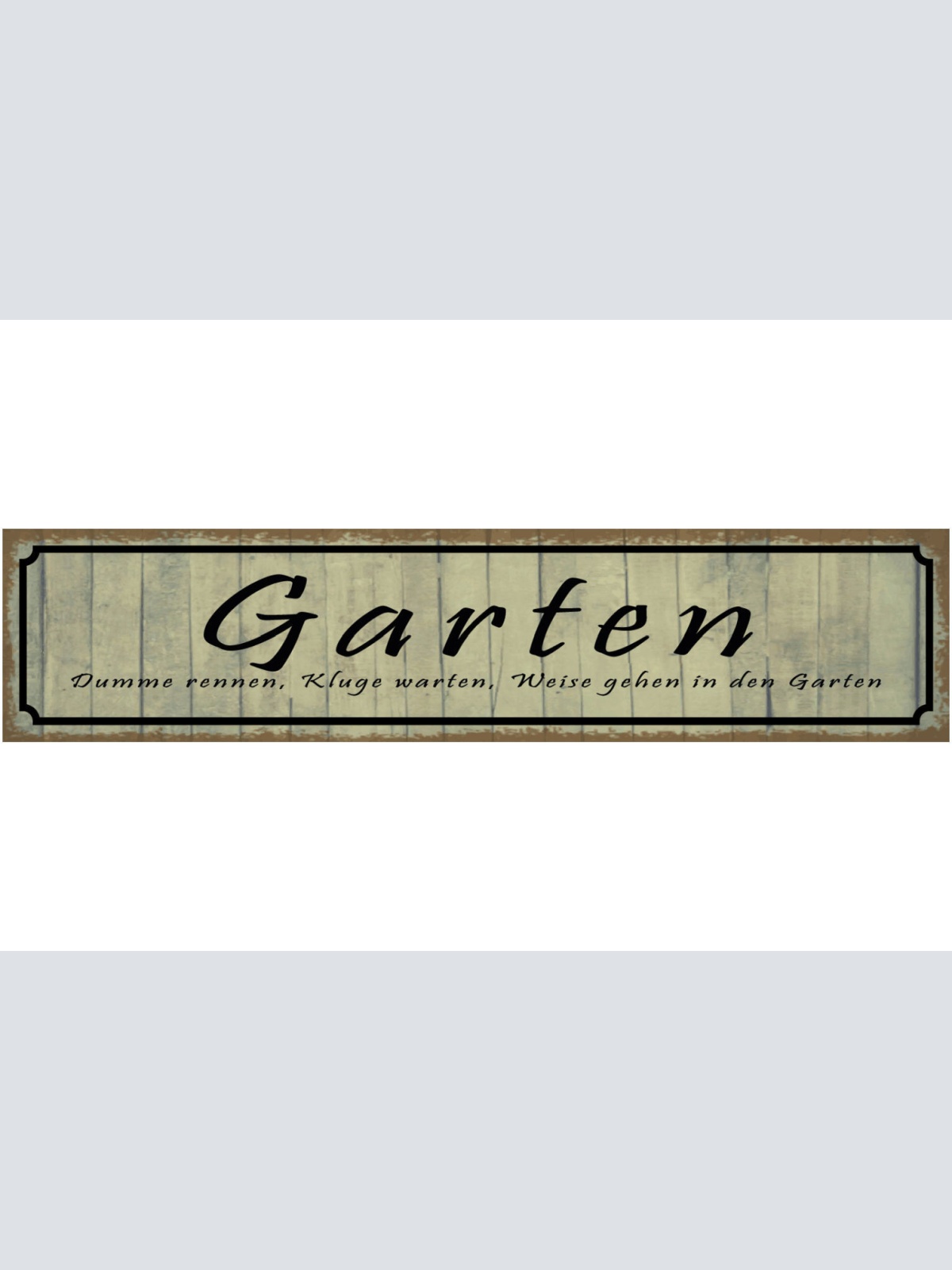 Schild Garten Dumme Kluge Weise Gärtner Beet Pflanzen 46 x 10 Blech od. Holz