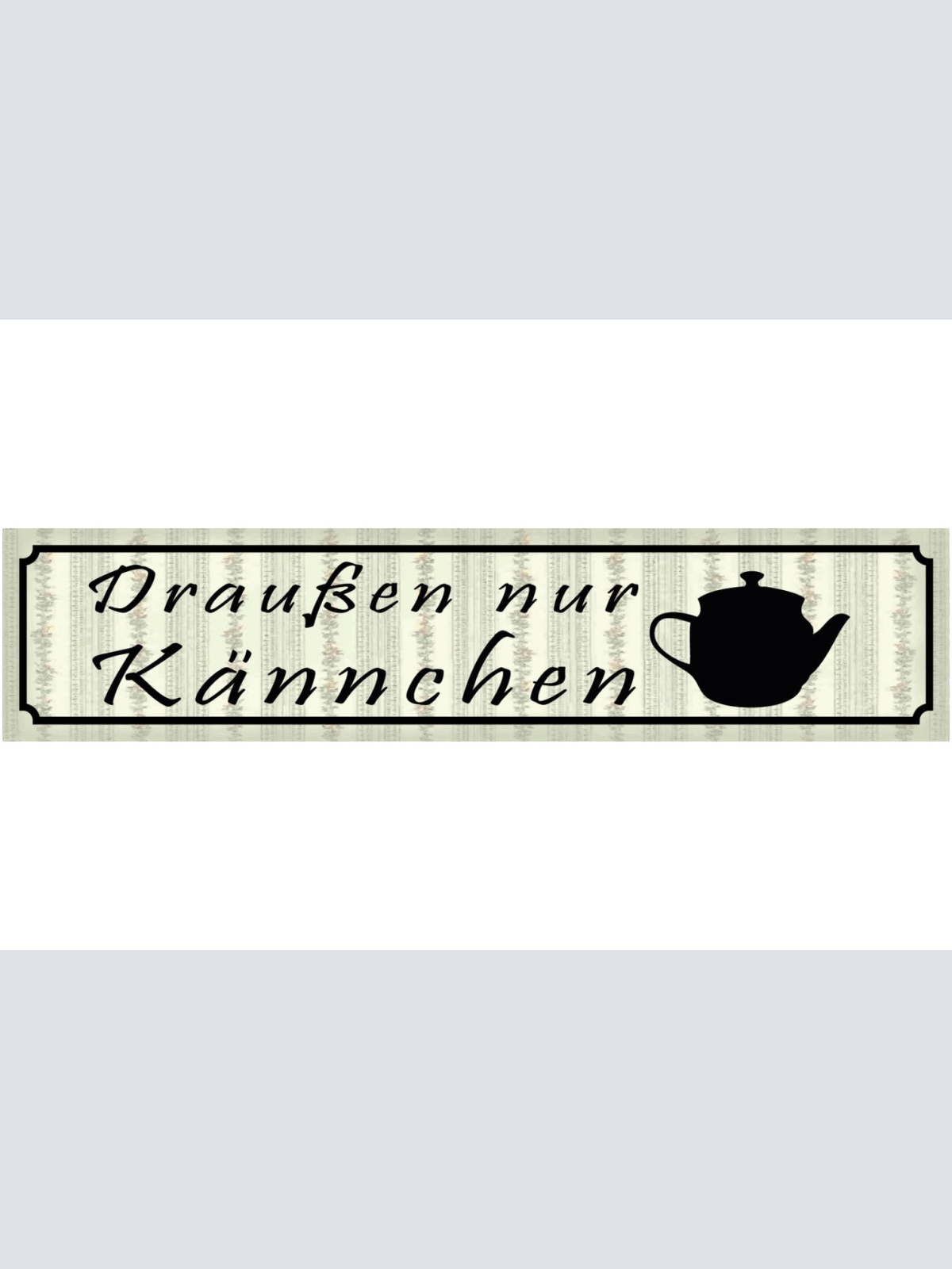 Schild Draußen Kännchen Kanne Kaffee Tee Café Trinken 46 x 10 Blech od. Holz