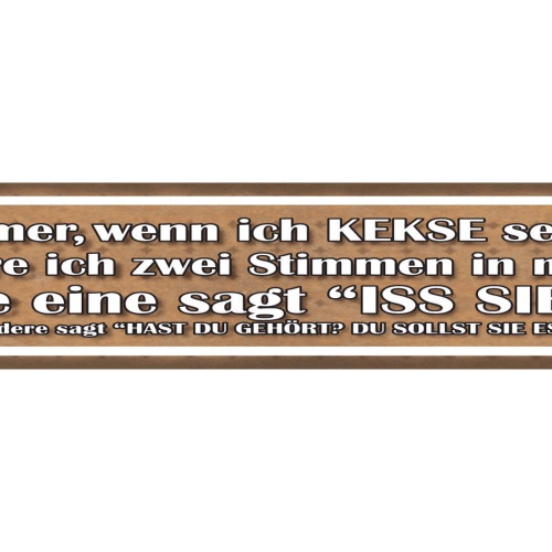 Schild Kekse Essen Innere Stimme Süßes Appetit Sucht 46 x 10 Blech od. Holz