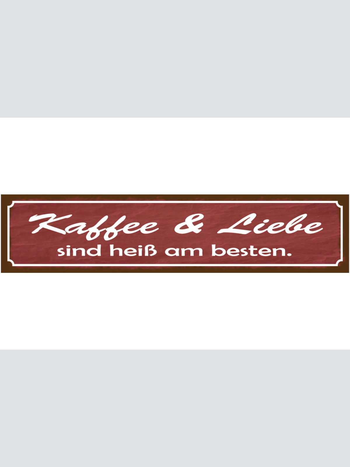 Schild Kaffee Liebe Heiß Beziehung Ehe Café Trinken Erotik 46 x 10 Blech od.Holz