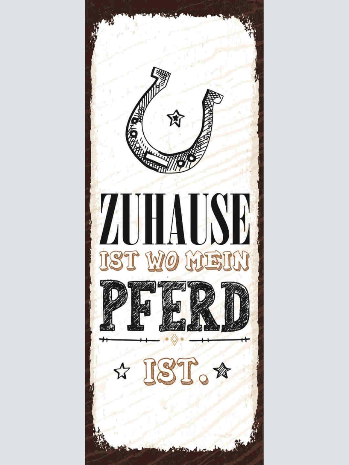 Schild Zuhause Ist Wo Mein Pferd Ist Reiten Reiter Hufeisen 27x10 Blech od.Holz
