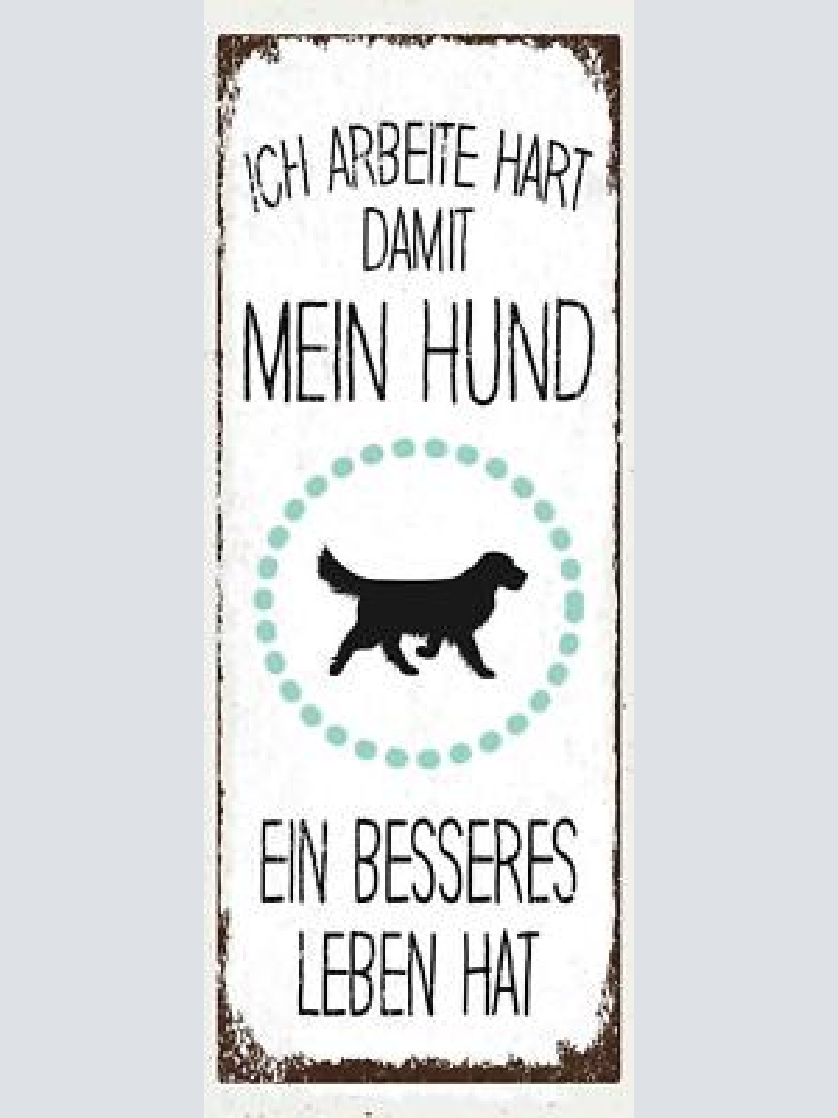 Schild ich arbeite hart damit mein hund ein besseres leben hat hunde tier 27x10