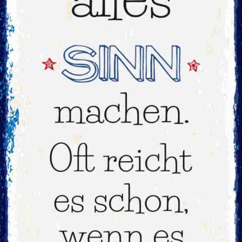 Schild Es Muss Nicht Immer Alles Sinn Machen Oft Reicht Schon Wenn Es Spaß Macht