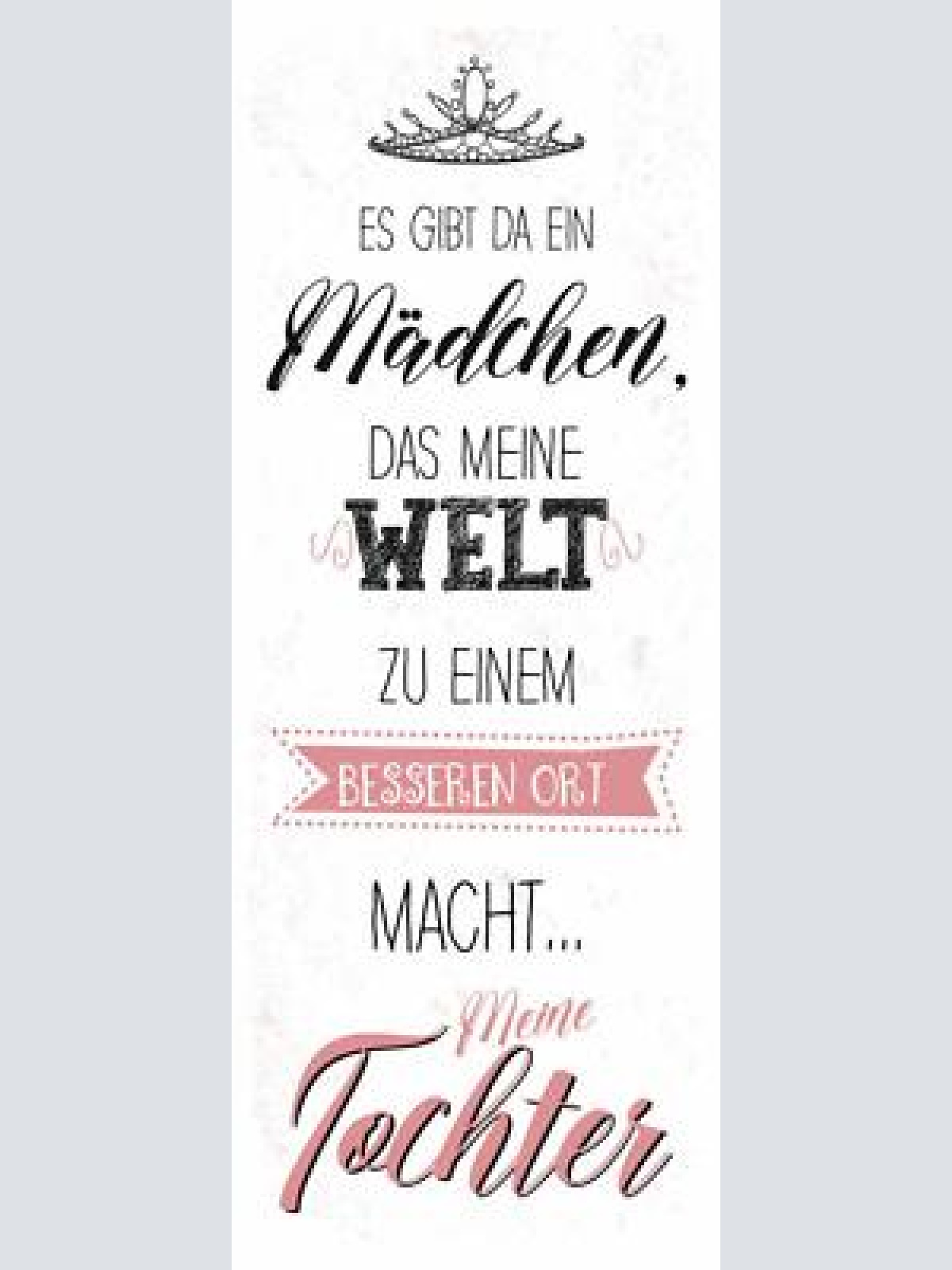 Schild es gibt ein mädchen meine welt zu einen besseren ort macht meine tochter