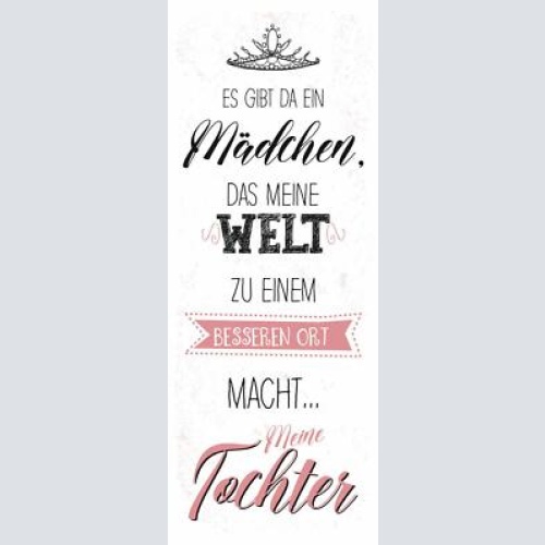 Schild es gibt ein mädchen meine welt zu einen besseren ort macht meine tochter