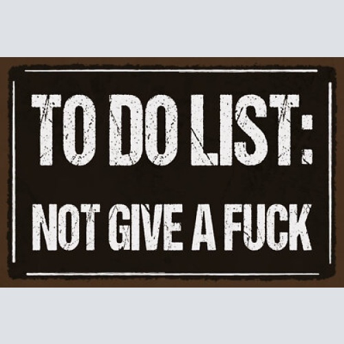 Schild to do liste tun egal fuck aufgaben 12x18 / 20x30 / 30x40 blech od. holz