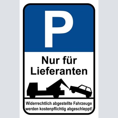 Schild parkplatz nur für lieferanten parken 12x18 / 20x30 / 30x40 blech od. holz