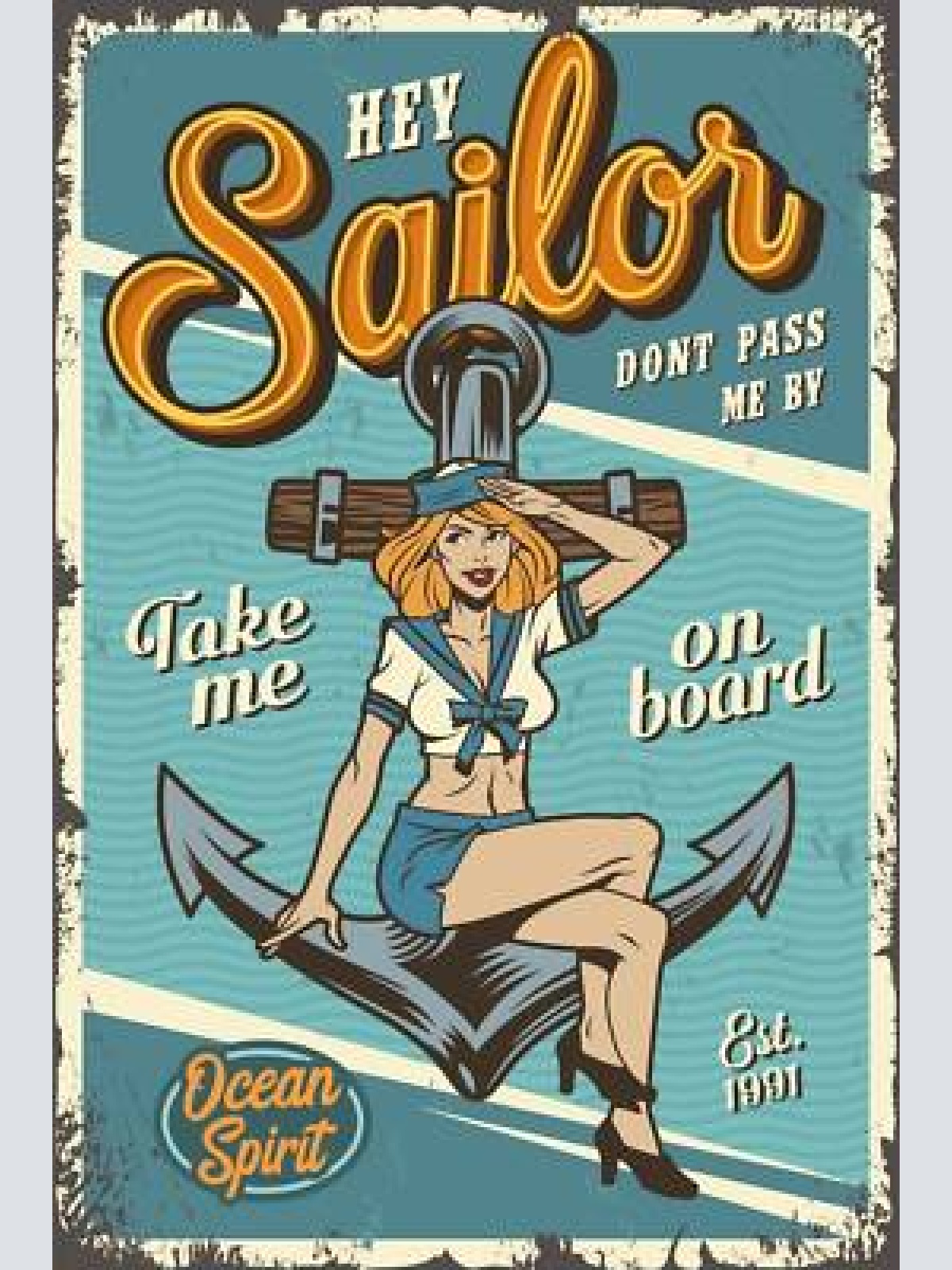 Nostalgie schild hey sailor ozean matrosin 12x18 / 20x30 / 30x40 blech od. holz