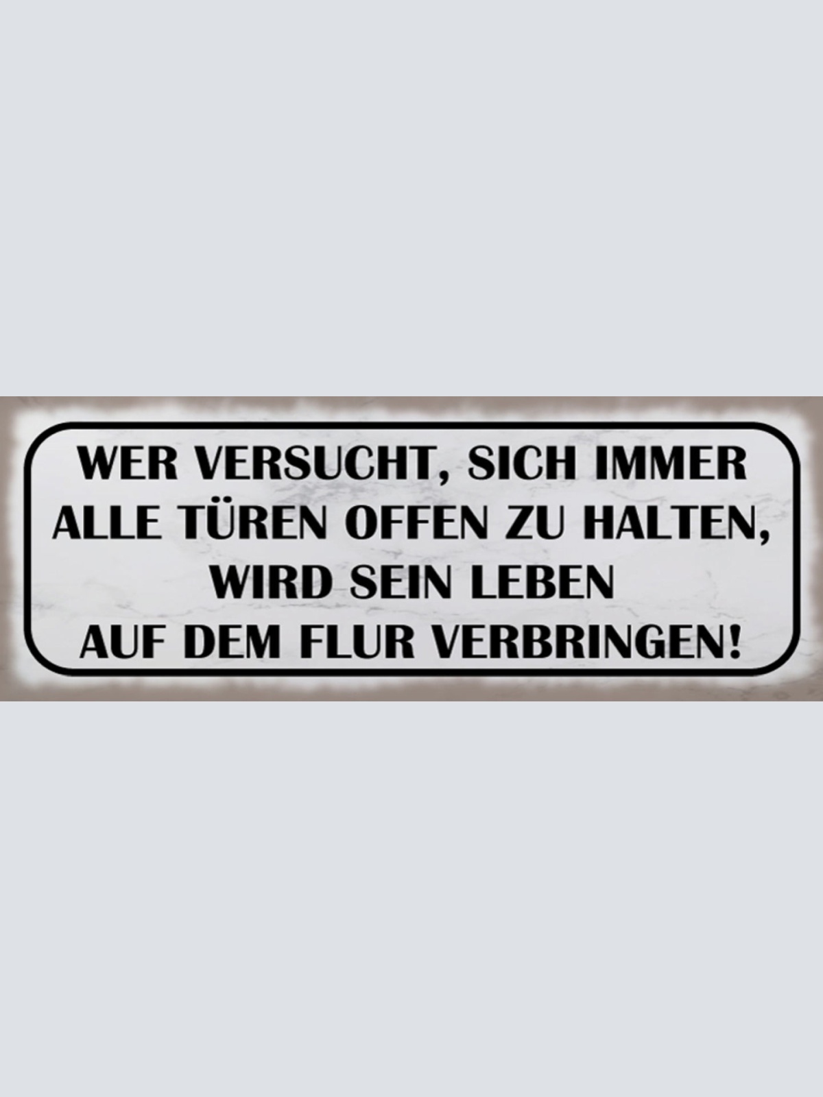Schild Wer Versucht Sich Immer Alle Türen Offen Zu Halten Leben Auf Dem Flur