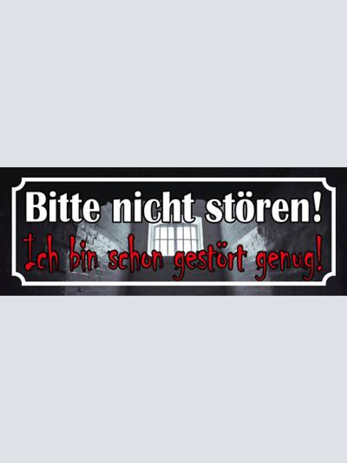 Schild bitte nicht stören ich bin schon gestört genug 27x10 blech od.holz