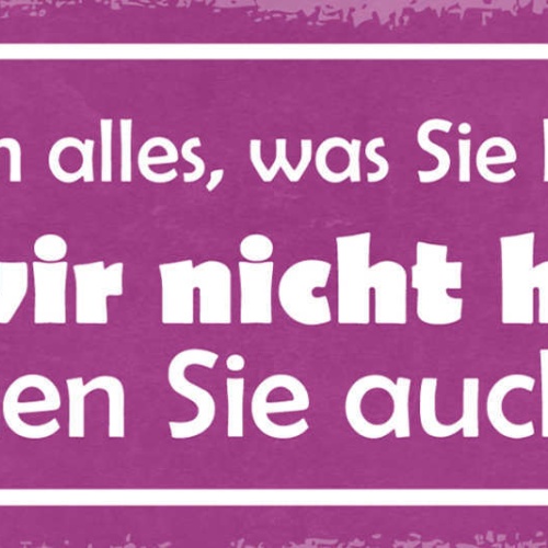 Schild Wir Haben Alles Was Sie Brauchen Was Nicht Haben Brauchen Sie Auch Nicht