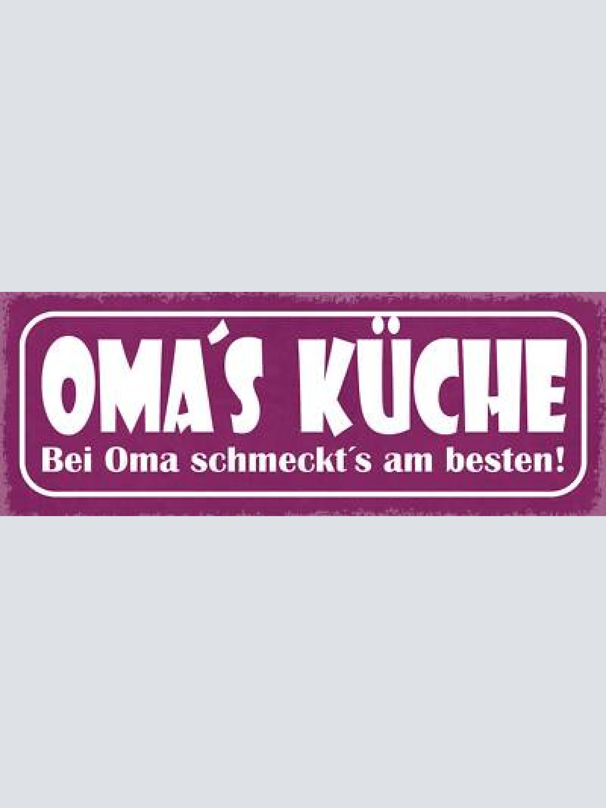 Schild oma's küche bei oma schmeckt's am besten essen kochen 27x10 blech od.holz