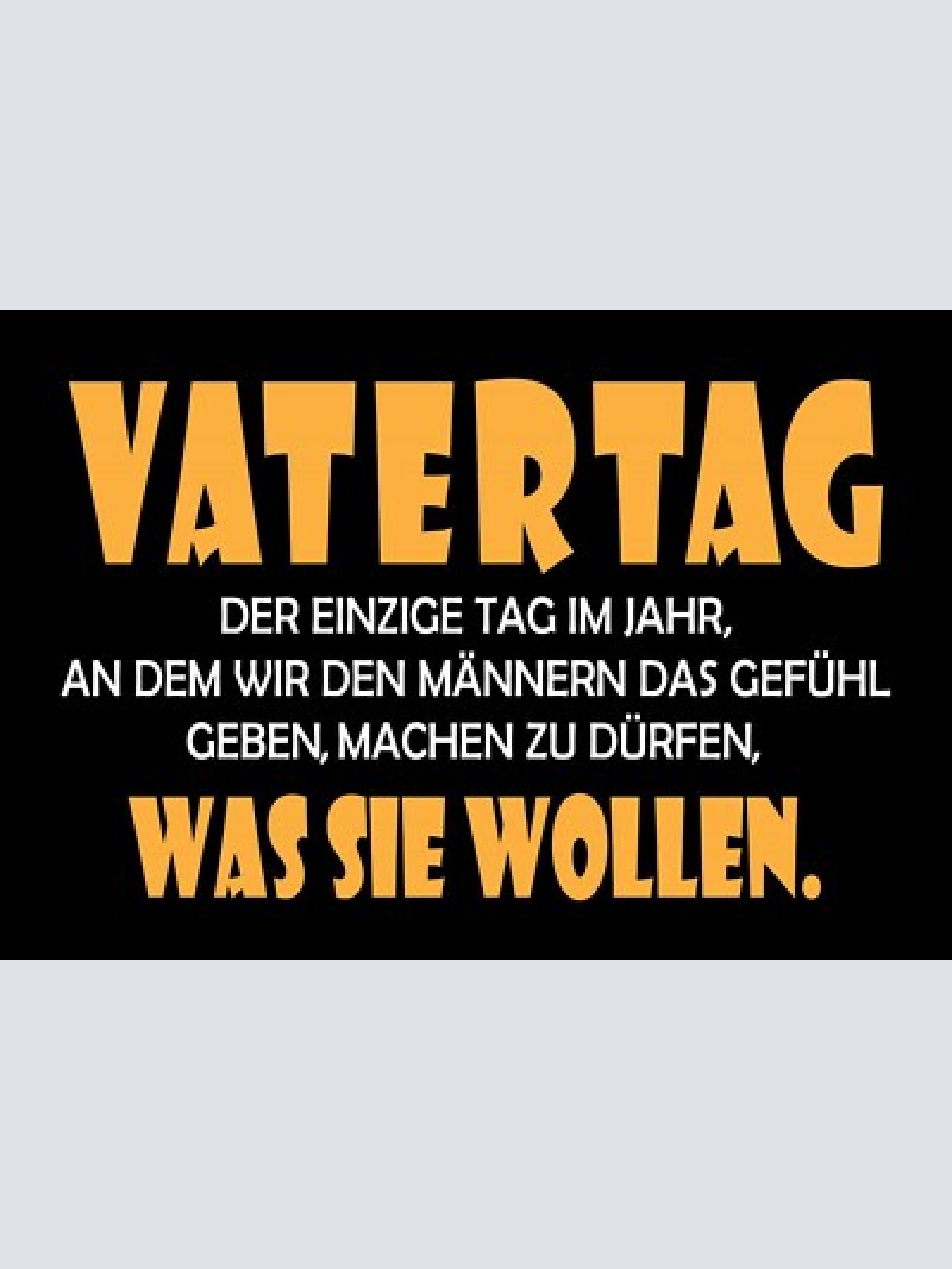 Schild vatertag humor lustig familie 12x18 / 20x30 / 30x40 blech od. holz