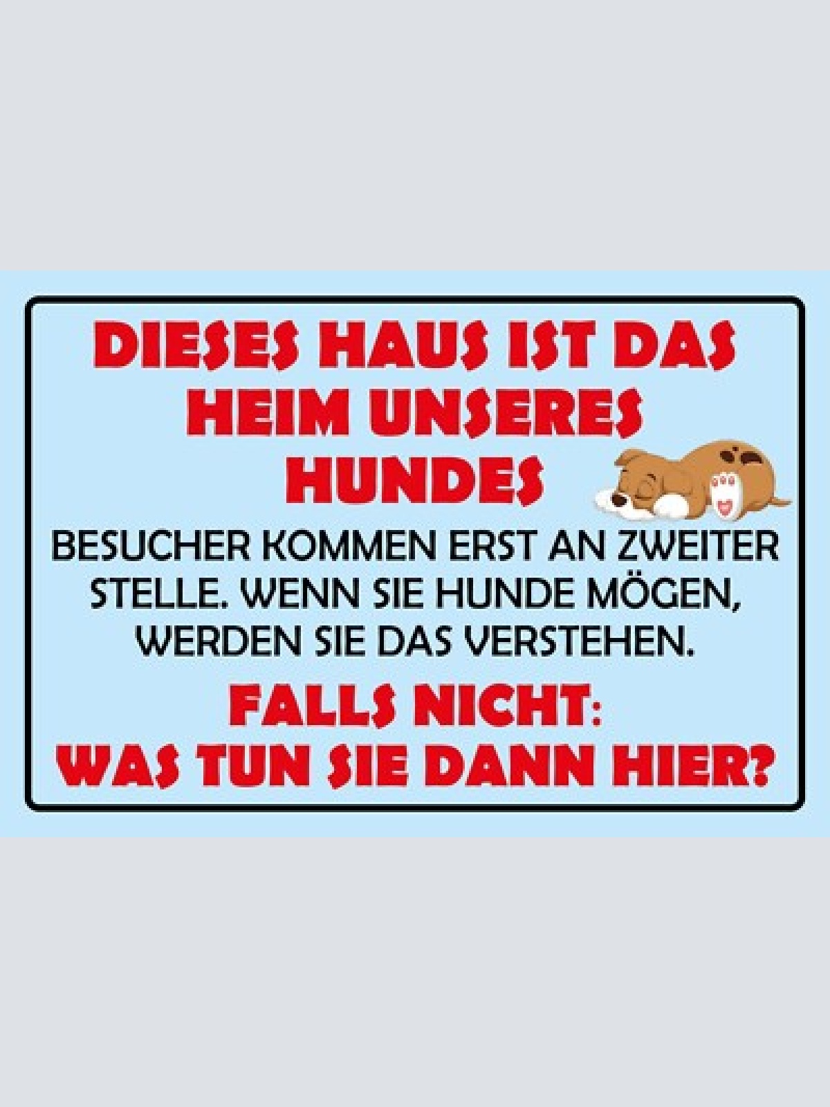 Dieses haus ist d. heim unseres hundes humor12x18 / 20x30 / 30x40 blech od. holz