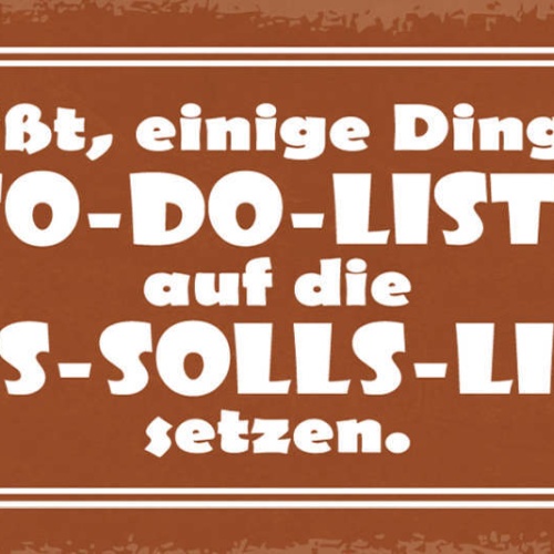 Schild Leben Heißt Einige Dinge Von To-Do Liste Auf Die Was-Solls Liste Setzen