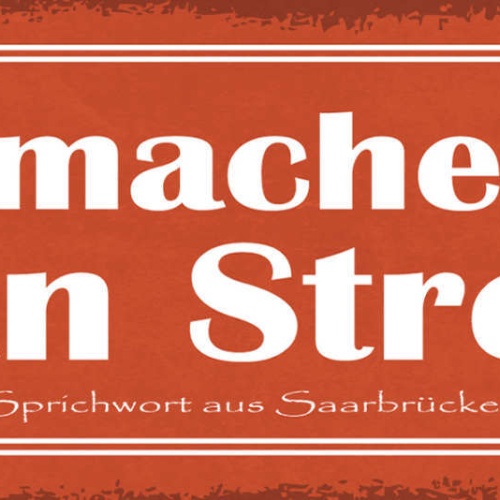Schild Mir Mache Uns Kään Stress Kein Stress Saarbrücken 27x10 Blech od.Holz