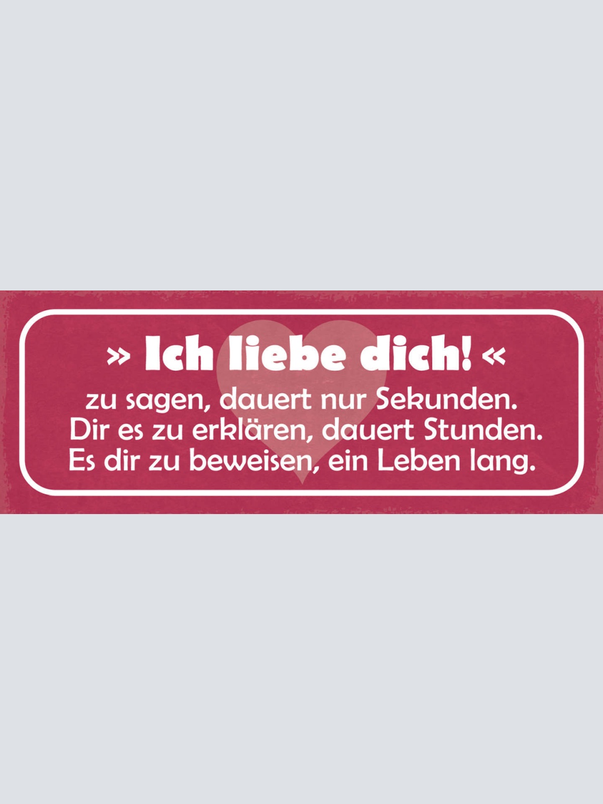 Schild Ich Liebe Dich Sagen Dauert Nur Sek Erklären Stunden Beweisen Leben Lang
