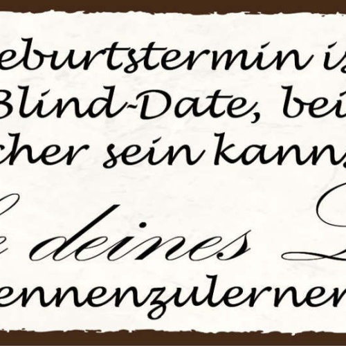 Schild Geburtstermin Ist Das Einzige Blind Date Sicher Sein Kannst Liebe Lebens