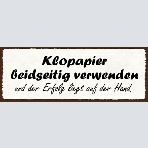 Schild klopapier beidseitig verwenden & der erfolg liegt auf der hand wc 27x10