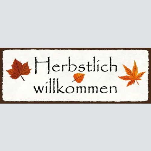 Schild herbstlich willkommen herbst jahreszeit herzlich  27x10 blech od.holz