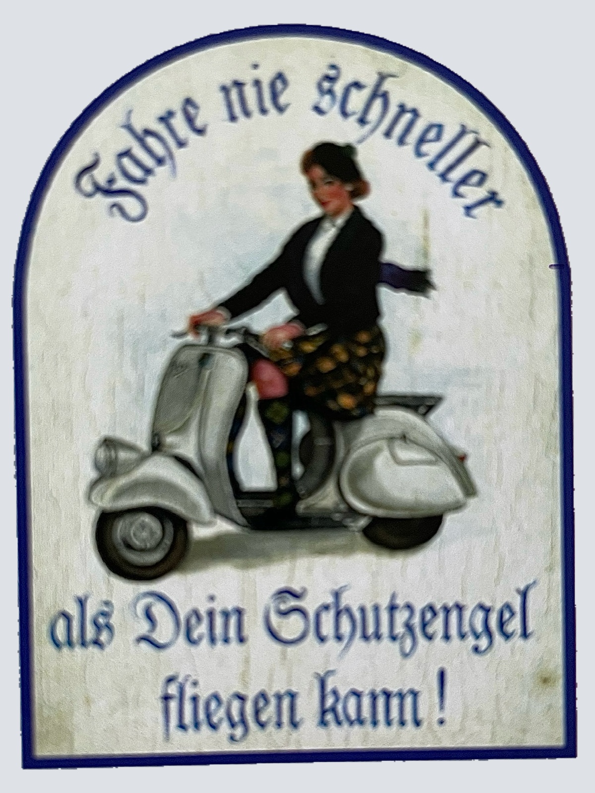 Nostalgie Holz Schild Fahre Nie Schneller Als Schutzengel Fliegen Kann Vespa