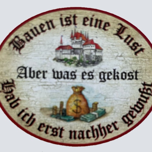 Nostalgie Holzschild Bauen Ist Eine Lust Was Es Gekost Nachher Gewußt Schild