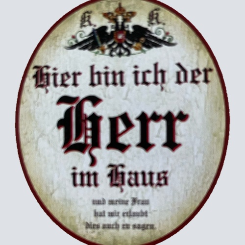 KuK Nostalgie Holzschild Hier Bin Ich Der Herr Im Haus Schild