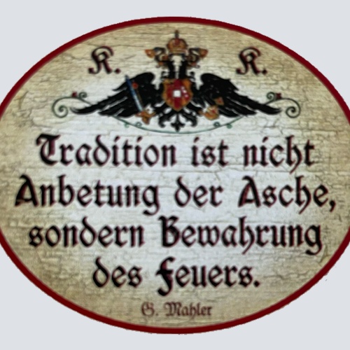 KuK Nostalgie Holzschild Tradition Ist Nicht Anbetung Der Asche Bewahrung Schild