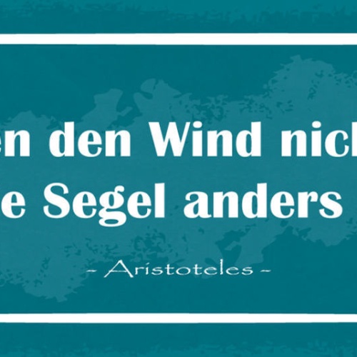 Schild Wir Können Den Wind Nicht Ändern Aber Die Segel Anders Setzen 27x10