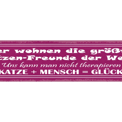 Schild Hier Wohnen Die Größten Katzen Freunde Der Welt Nicht Therapieren Glück