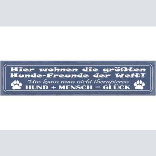 Schild hier wohnen die größten hunde freunde der welt nicht therapieren glück