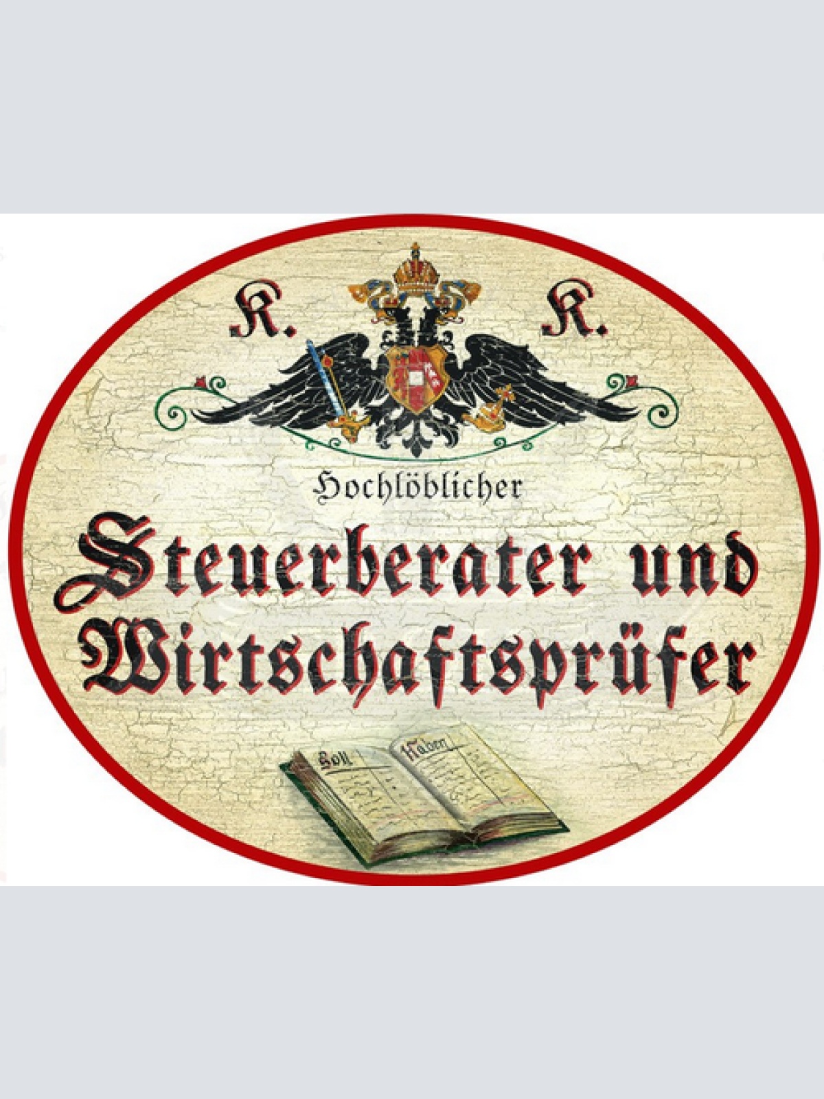 KuK Nostalgie Holzschild Hochlöblicher Steuerberater und Wirtschaftsprüfer