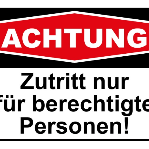 Schild Achtung Zutritt berechtigte Personen 12x18 / 20x30 / 30x40 Blech od. Holz