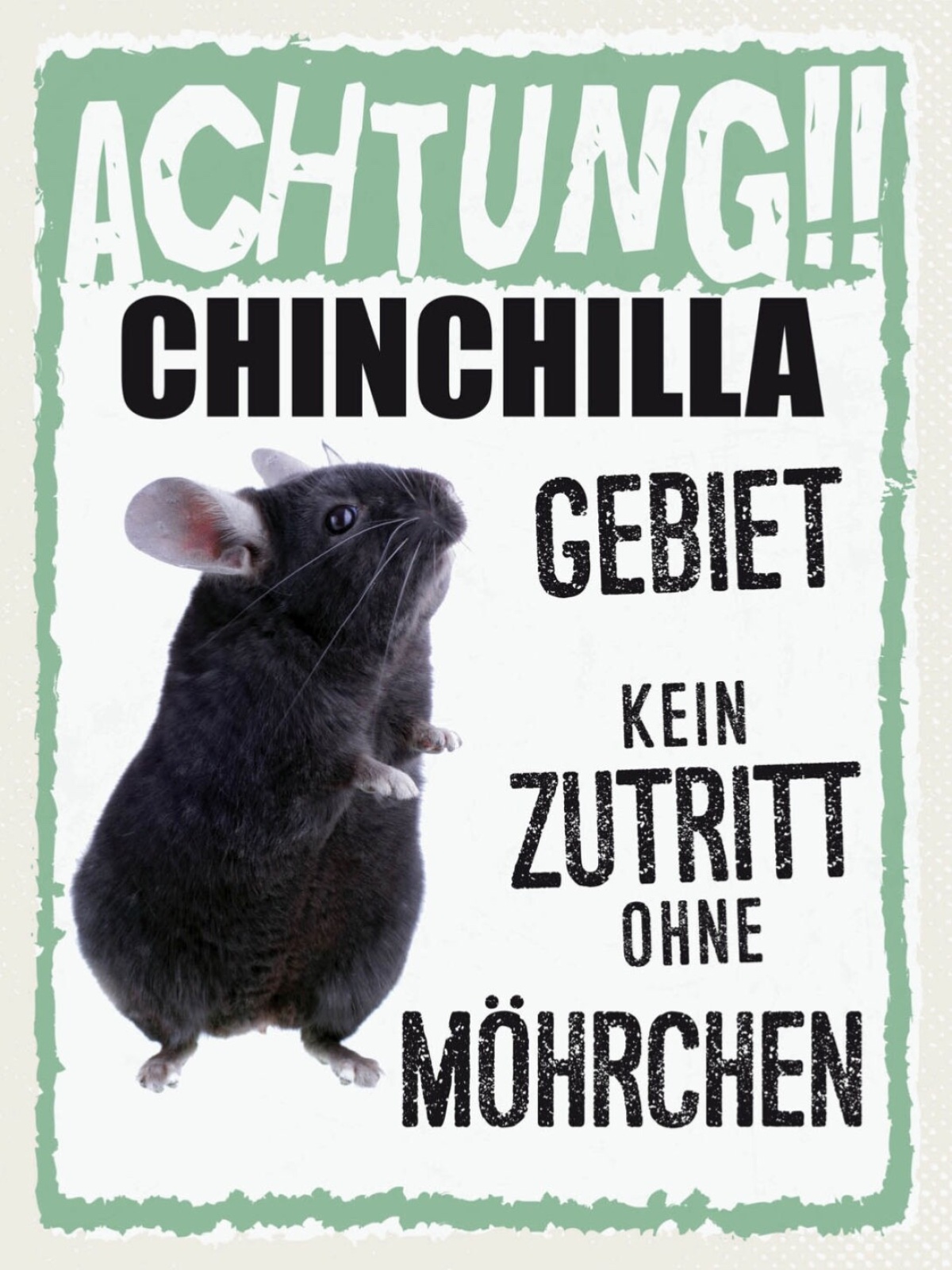 Schild Achtung Chinchilla Gebiet Kein Zutritt 12x18 20x30 30x40 Blech/Holz