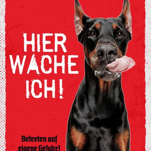 Schild Hier Wache Ich Dobermann Gefahr Hund Tier 12x18 20x30 30x40 Blech/Holz