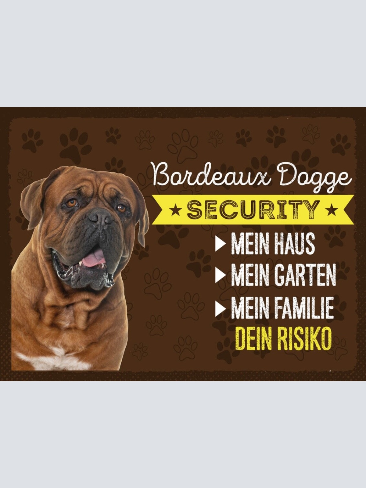 Schild Bordeaux Dogge Security Hund Haus Risiko 12x18 20x30 30x40 Blech/Holz
