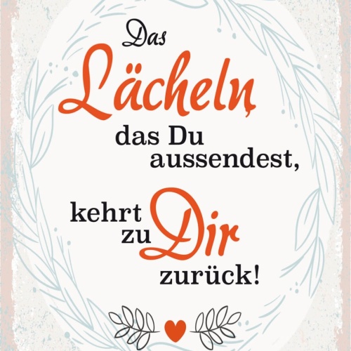 Schild Das Lächeln Das Du Aussendest Zu Dir Zurück 12x18 20x30 30x40 Blech/Holz