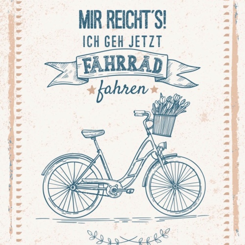 Schild Mir Reicht's Ich Geh Jetzt Fahrrad Fahren 12x18 20x30 30x40 Blech/Holz