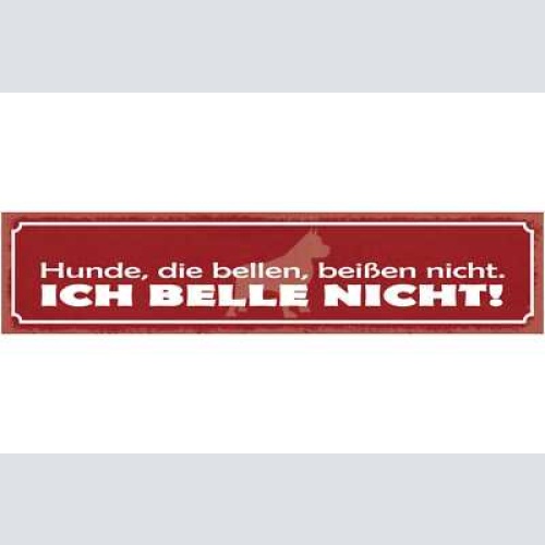 Schild hunde die bellen beißen nicht ich belle nicht 46 x 10 blech od. holz