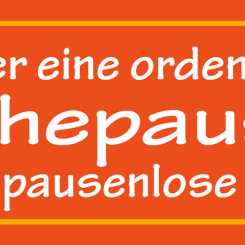 Schild Besser Eine Ordentliche Ruhepause Als Eine Pausenlose Unruhe 27 x 10