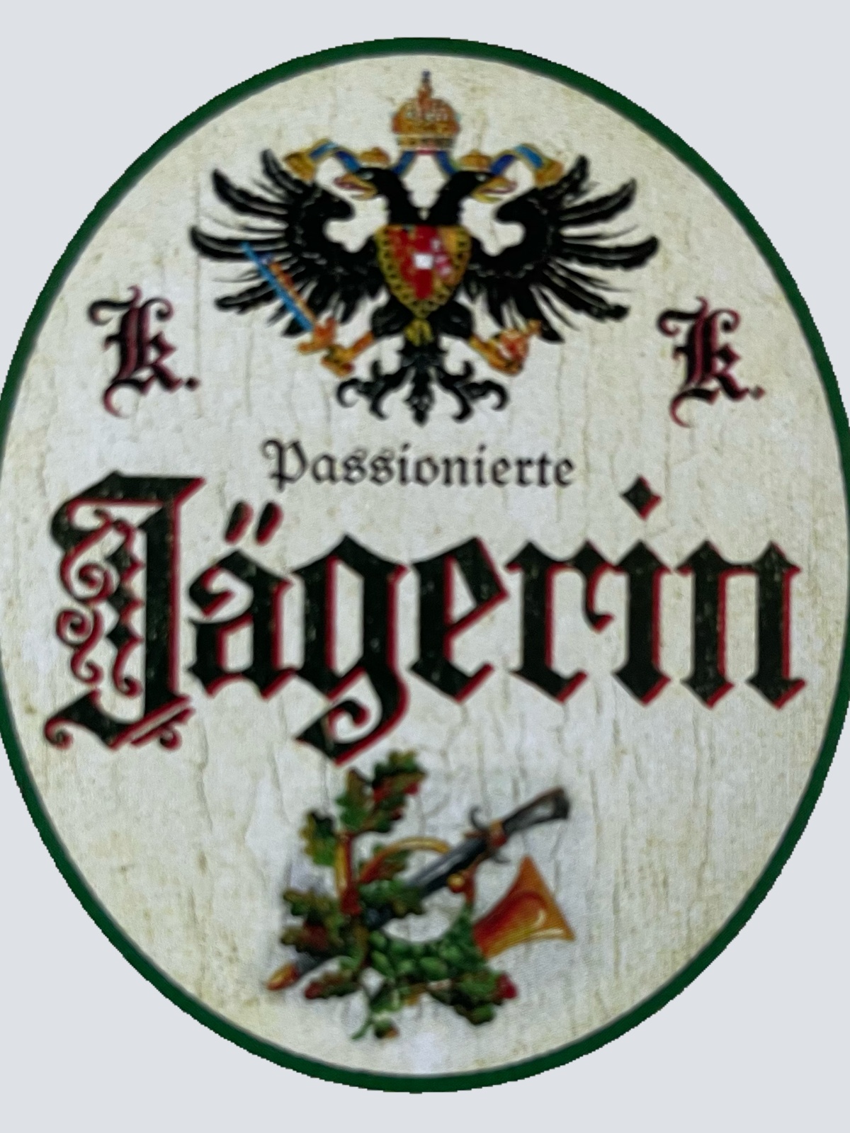 KuK Nostalgie Holzschild Passionierte Jägerin Jagd Jagen Wild Tier Wald Schild