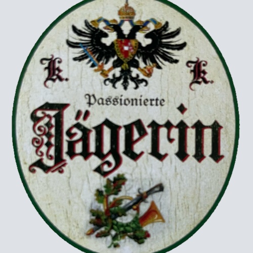 KuK Nostalgie Holzschild Passionierte Jägerin Jagd Jagen Wild Tier Wald Schild