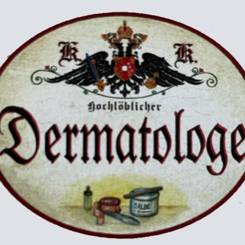 KuK Nostalgie Holzschild Hochlöblicher Dermatologe Hautarzt Dermatologie Schild
