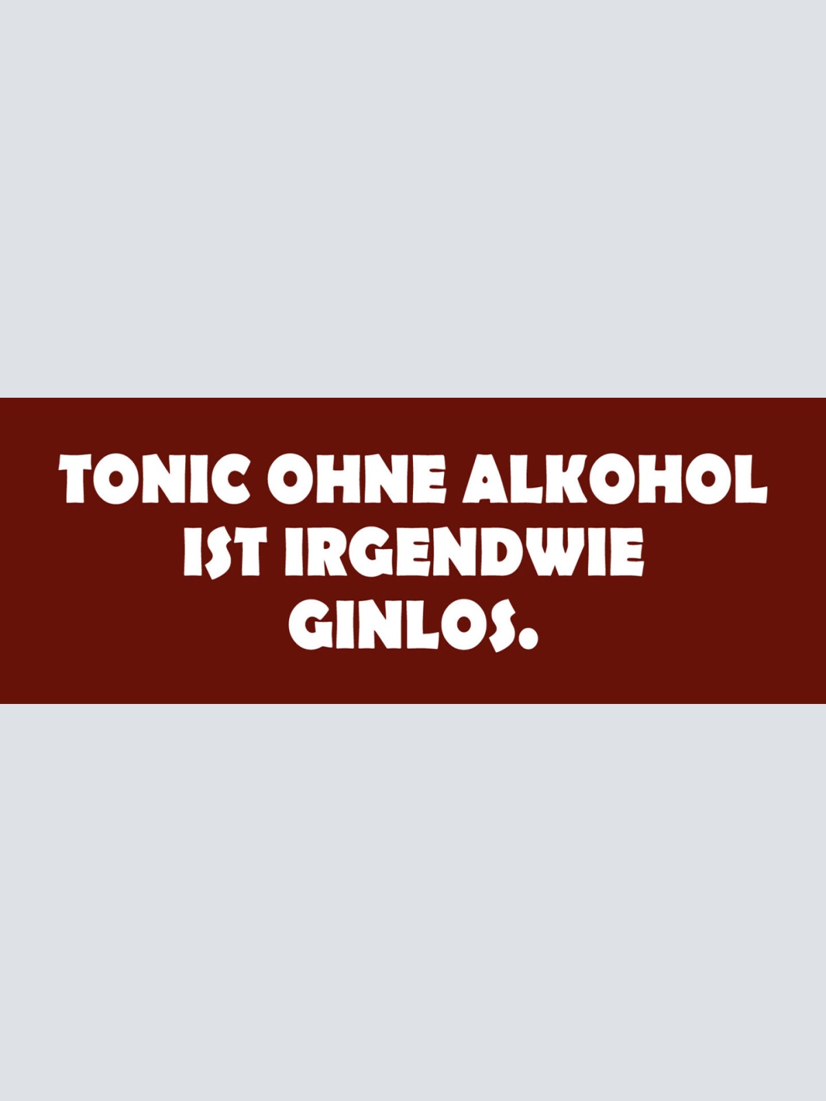 Schild Tonic Ohne Alkohol Ist Irgendwie Ginlos Bar Lokal 27x10 Blech od.Holz