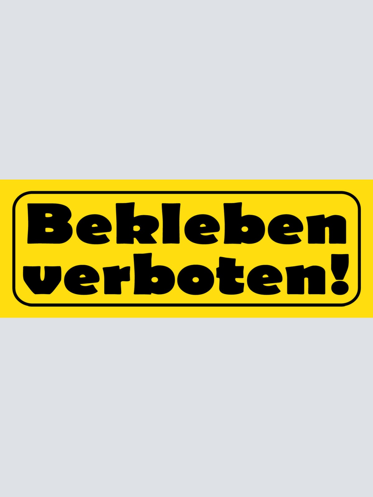 Schild Bekleben Verboten Plakat Aufkleber Werbung Flyer 27 x 10 Blech od. Holz
