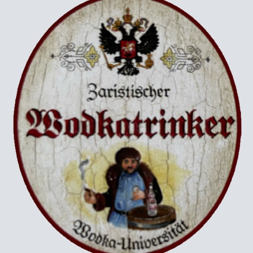 KuK Nostalgie Holzschild Zaristischer Wodkatrinker Alkohol Wodka Uni Schild