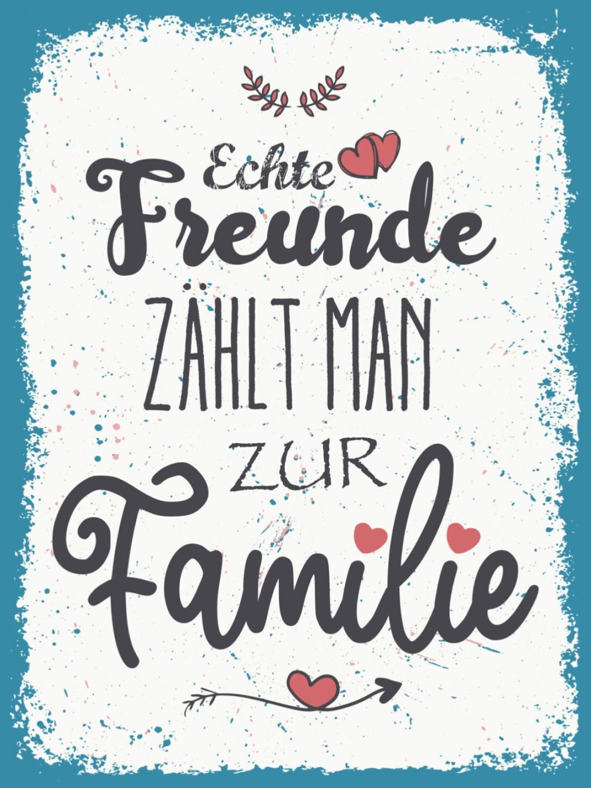 Schild Echte Freunde Zählt Man Zur Familie 12x18 20x30 30x40 Blech/Holz