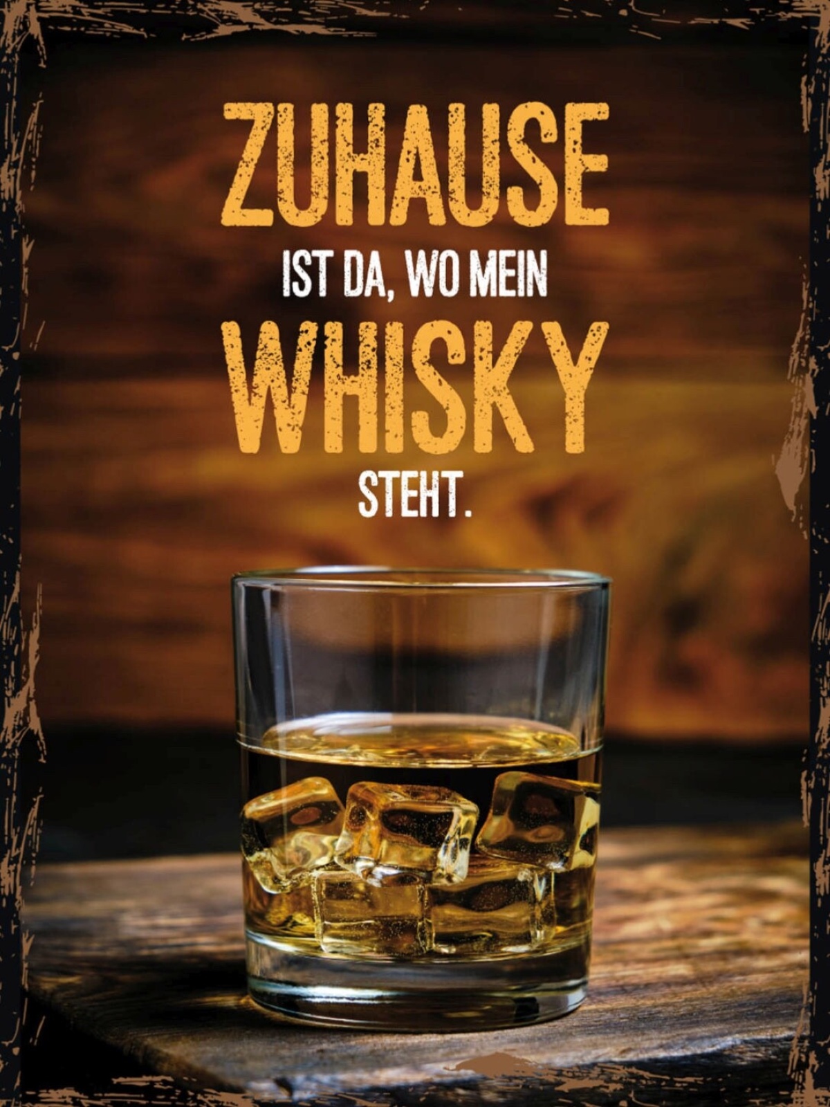 Schild Zuhause Ist Da Wo Mein Whisky Steht Alkohol 12x18 20x30 30x40 Blech/Holz