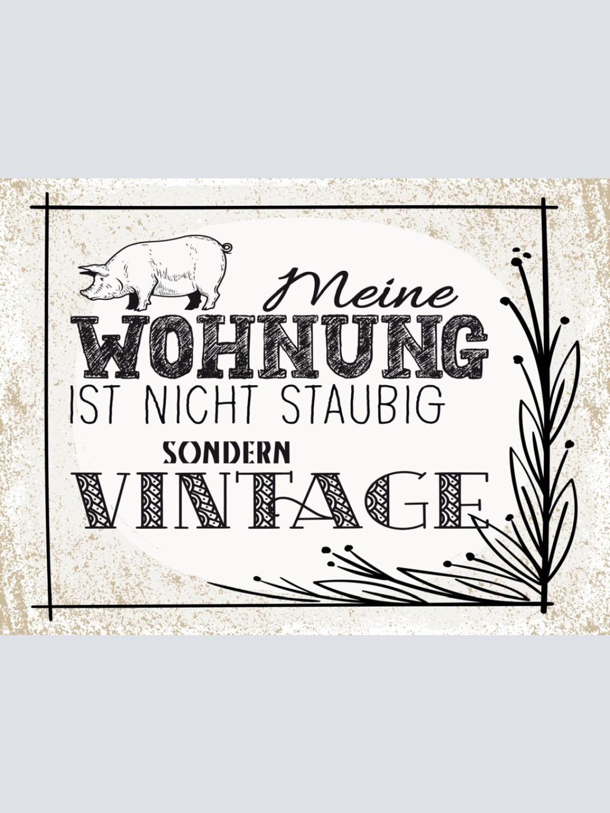 Schild Meine Wohnung Ist Nicht Staubig Vintage 12x18 20x30 30x40 Blech/Holz